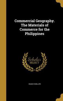Hardcover Commercial Geography. The Materials of Commerce for the Philippines Book