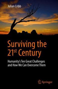 Paperback Surviving the 21st Century: Humanity's Ten Great Challenges and How We Can Overcome Them Book