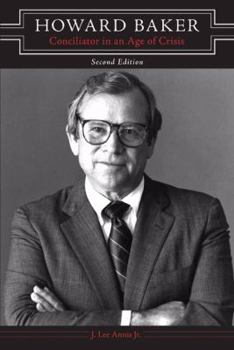 Paperback Howard Baker: Conciliator in an Age of Crisis Book