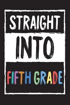 Paperback Straight Into Fifth Grade: 5th Grader Student Back To School Workbook Gift Book