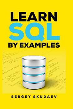 Paperback Learn SQL by Examples: Examples of SQL Queries and Stored Procedures for MySQL and Oracle Book