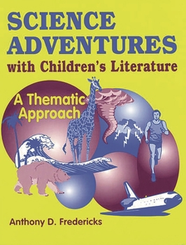 Paperback Science Adventures with Children's Literature: A Thematic Approach Book