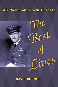 Hardcover The Best of Lives: Air Commodore Wilf Burnett Book