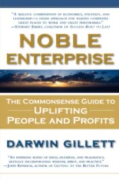 Paperback Noble Enterprise: The Commonsense Guide to Uplifting People and Profits Book