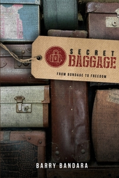 Paperback Secret Baggage: From Freedom to Bondage Book