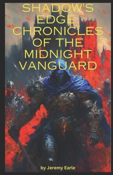 Shadow's Edge: Chronicles of the Midnight Vanguard