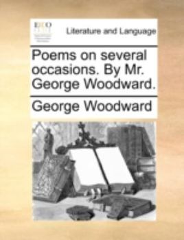 Paperback Poems on Several Occasions. by Mr. George Woodward. Book