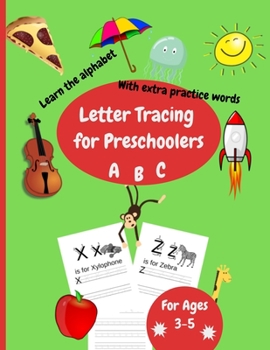 Letter Tracing For Preschoolers: Workbook for kindergarten, preschool, 3 to 5 years old, abc and alphabet writing practice.