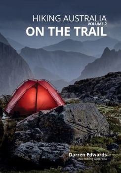 Paperback HIKING AUSTRALIA: Volume 2: On The Trail Book