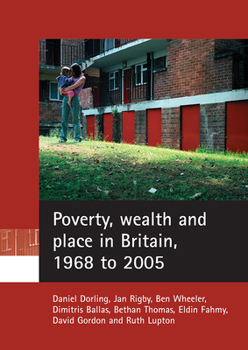 Paperback Poverty, Wealth and Place in Britain, 1968 to 2005 Book