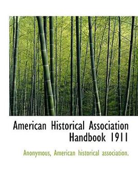 Paperback American Historical Association Handbook 1911 [Large Print] Book