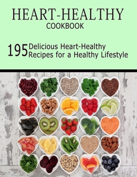 Paperback Heart-Healthy Cookbook: 195 Delicious Heart-Healthy Recipes for a Healthy Lifestyle Book