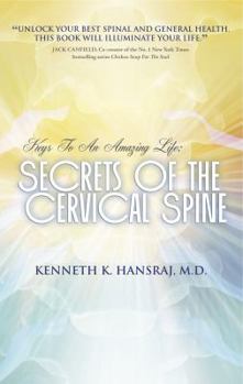 Keys to An Amazing Life: Secrets of the Cervical Spine