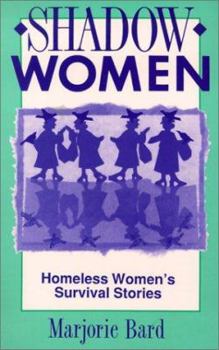 Paperback Shadow Women: Homeless Women's Survival Stories Book