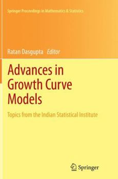 Paperback Advances in Growth Curve Models: Topics from the Indian Statistical Institute Book