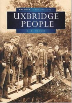 Paperback Uxbridge People (Britain in Old Photographs) Book