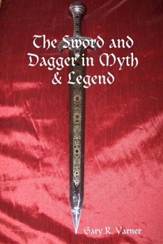 Paperback The Sword and Dagger in Myth & Legend Book