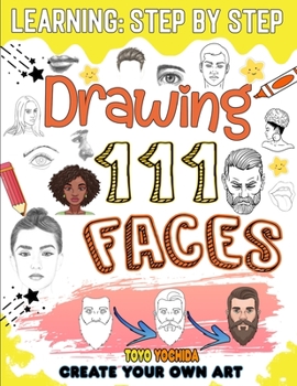 Paperback How to draw faces: 111 lessons to learn how to draw beautiful and realistic faces step by step Book