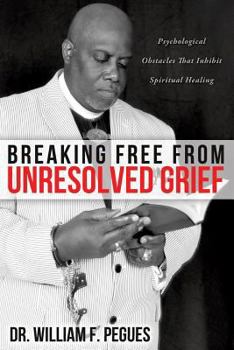 Paperback Breaking Free from Unresolved Grief Book