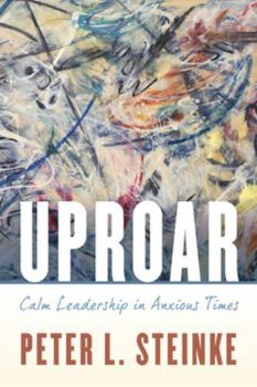 Paperback Uproar: Calm Leadership in Anxious Times Book