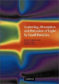 Hardcover Scattering, Absorption, and Emission of Light by Small Particles Book