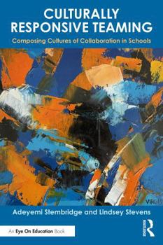 Paperback Culturally Responsive Teaming: Composing Cultures of Collaboration in Schools Book