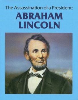 Library Binding Abraham Lincoln: The Assassination of a President Book