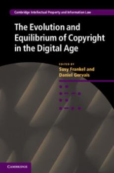The Evolution and Equilibrium of Copyright in the Digital Age - Book  of the Cambridge Intellectual Property and Information Law