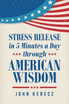 Paperback Stress Release in 5 Minutes a Day through American Wisdom Book