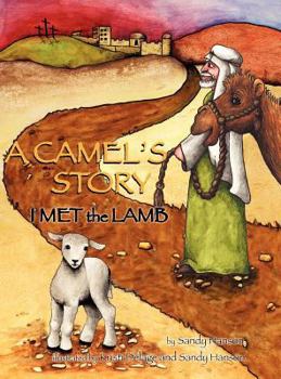 Hardcover A CAMEL'S STORY, I MET the LAMB Book