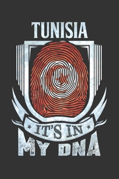 Tunisia It's In My DNA: Tunisian Thumbprint Flag Diary Planner Notebook Journal 6x9 Personalized Customized Gift For Patriotic Tunisian With there Heritage And Roots From Tunisia