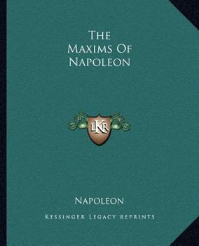 Paperback The Maxims Of Napoleon Book