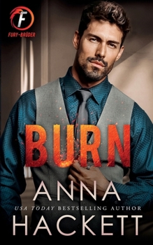 Burn: Eine Milliardärs-Feinde-zu-Freunde-Romanze (Fury-Brüder) (German Edition)