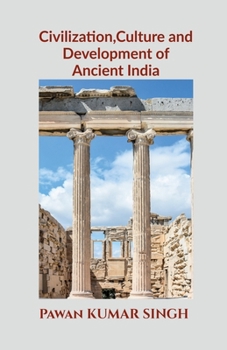 Civilization, Culture and Development of Ancient India