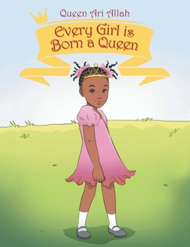 Paperback Every Girl Is Born a Queen Book