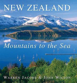 Hardcover New Zealand: Mountains to the Sea (New Edition) Book