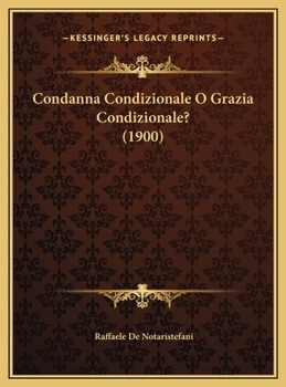 Hardcover Condanna Condizionale O Grazia Condizionale? (1900) [Italian] Book