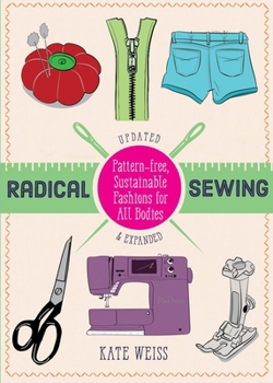 Paperback Radical Sewing: Pattern-Free, Sustainable Fashions for All Bodies Book
