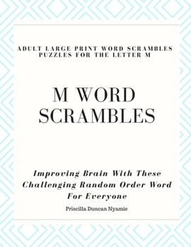 Paperback M Word Scrambles - Adult Large Print Word Scrambles Puzzles for the Letter M: Improving Brain With These Challenging Random Order Word For Everyone Book