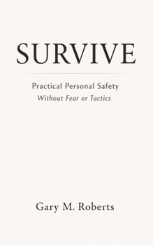 Paperback Survive: Practical Personal Safety for the Real World Book