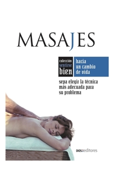 Paperback Masajes: sepa elegir la técnica más adecuada a su problema [Spanish] Book