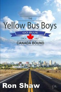 Paperback The Yellow Bus Boys Go Blue: Canada Bound Book