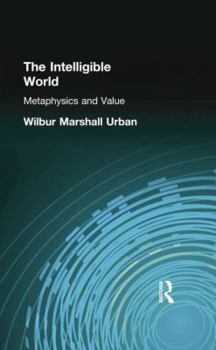 Paperback The Intelligible World: Metaphysics and Value Book