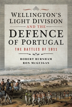 Hardcover Wellington's Light Division and the Defence of Portugal: The Battles of 1811 Book