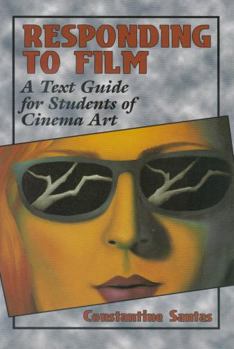 Paperback Responding to Film: A Text Guide for Students of Cinema Art Book