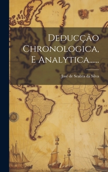 Hardcover Deducção Chronologica, E Analytica...... [Portuguese] Book