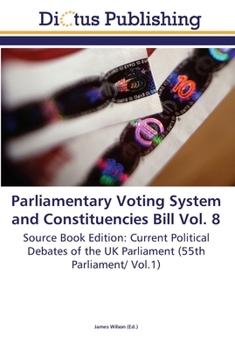Paperback Parliamentary Voting System and Constituencies Bill Vol. 8 Book