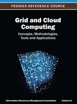 Hardcover Grid and Cloud Computing: Concepts, Methodologies, Tools and Applications ( Volume 4 ) Book