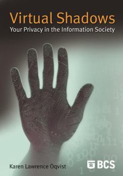 Virtual Shadows - Your Privacy in the Information Society