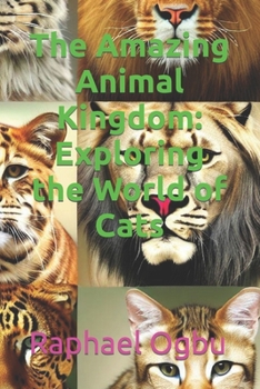 Paperback The Amazing Animal Kingdom: Exploring the World of Cats [Large Print] Book